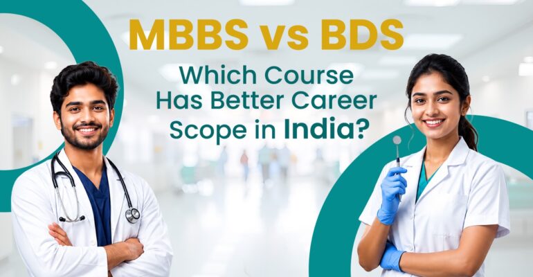 MBBS vs BDS Which Course Has Better Career Scope in India