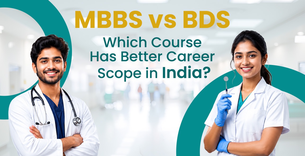MBBS vs BDS Which Course Has Better Career Scope in India