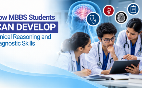 How MBBS Students Can Develop Clinical Reasoning and Diagnostic Skills