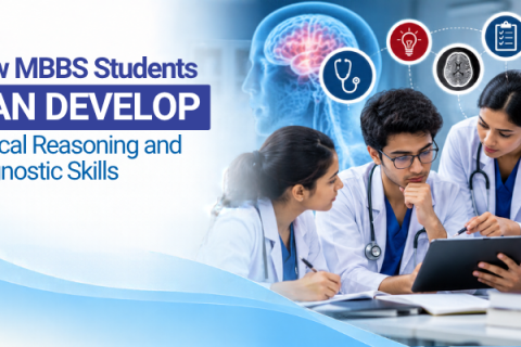 How MBBS Students Can Develop Clinical Reasoning and Diagnostic Skills